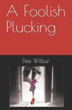 A Foolish Plucking