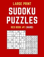 Large Print Sudoku Puzzles Red Book #1 (Hard): Hard Sudoku Puzzle Book including Instructions and Answer Keys