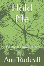 Hold Me: The Rossi Crime Family