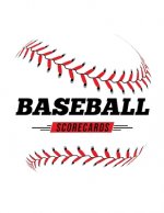 Baseball Scorecards: 100 Scoring Sheets For Baseball and Softball Games