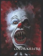 Color Killers: One Killer Coloring Book