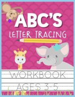ABC's Letter Tracing Workbook Ages 3-5: Kids Activity Book to Practice Writing Alphabet