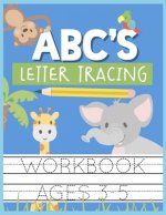 ABC's Letter Tracing Workbook Ages 3-5: Kids Activity Book to Practice Writing Alphabet