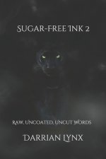 Sugar-Free Ink 2: Raw, Uncoated, Uncut Words
