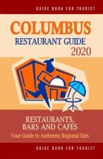 Columbus Restaurant Guide 2020: Best Rated Restaurants in Columbus, Ohio - Top Restaurants, Special Places to Drink and Eat Good Food Around (Restaura