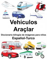 Espa?ol-Turco Vehículos/Araçlar Diccionario bilingüe de imágenes para ni?os