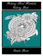 Relaxing Floral Mandalas Coloring Book