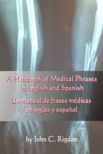 Handbook of Medical Phrases In English and Spanish