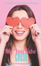 My YouTube Crush: A YA Sweet Romance Novel