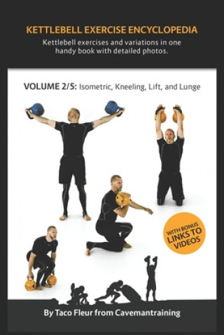 Kettlebell Exercise Encyclopedia VOL. 2 (Taco Fleur)(Puha kötésű)