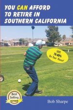You CAN Afford to Retire in Southern California