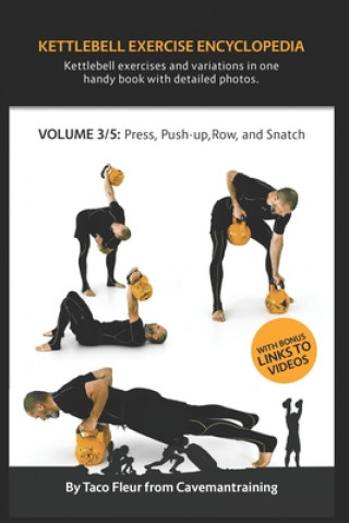 Kettlebell Exercise Encyclopedia VOL. 3 (Taco Fleur)(Puha kötésű)