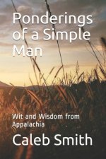 Ponderings of a Simple Man: Wit and Wisdom from Appalachia
