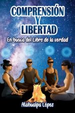 Comprensión y libertad: En busca del Libro de la verdad