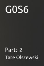G0s6: Part: 2