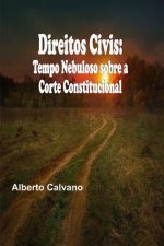 Direitos Civis: Tempo Nebuloso sobre a Corte Constitucional
