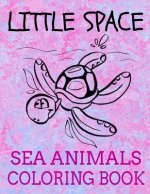 Little Space Sea Animals Coloring Book: Age Play Sea Animals Coloring Book
