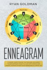 Enneagram: A Scientific Guide to Discover Your Personality and Analyze Yourself and People Around You, Learn Self-Confidence and