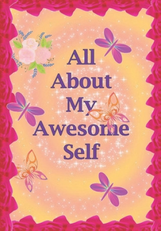All About My Awesome Self