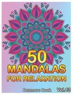 50 Mandalas For Relaxation: Big Mandala Coloring Book for Adults 50 Images Stress Management Coloring Book For Relaxation, Meditation, Happiness a