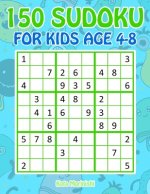 150 Sudoku for Kids Ages 4-8