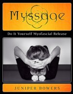 Myssage: Do It Yourself Myofascial Release