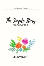 The Simple Story: Ten Days of Truth