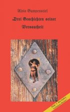 Drei Geschichten seiner Versautheit