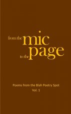 From the Mic to the Page: Poems from the Blah Poetry Spot, Vol. 1