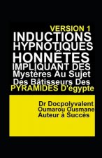 Inductions Hypnotiques Honn?tes Impliquant Des Myst?res Au Sujet Des Bâtisseurs Des Pyramides D'Égypte