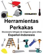 Espa?ol-Indonesio Herramientas/Perkakas Diccionario bilingüe de imágenes para ni?os
