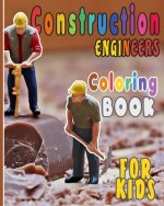 Construction Engineers Coloring Book For Kids: Funny Gift idea For girls and boys that enjoy coloring construction workers and engineers With construc