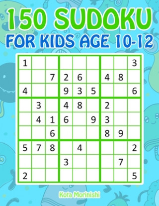 150 Sudoku for Kids Age 10-12