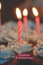 Fotobuch: 8. Geburtstag: Zum Einkleben von geschossenen Fotos Ihres Babys bzw. Kindes bei der Geburtstagsfeier