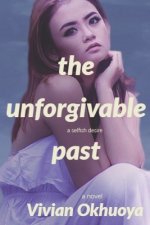 The unforgivable Past: a selfish desire