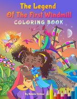 Legend Of The First Windmill: Coloring Book