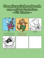 Comiczeichenbuch zum selbst Gestalten - Für Kinder: A4 Comic selber zeichnen - Für 5 Kapitel mit jeweils 20 Seiten, Inhaltsverzeichnis und Charakterbo