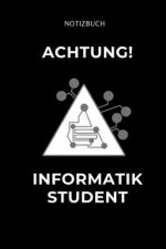 Achtung Informatik Student: A5 Geschenkbuch PUNKTIERT für Informatik Studenten - Programmierer - Geschenkidee Abitur Schulabschluss - Vorlesungsbe