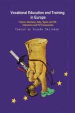 Vocational Education and Training in Europe: France, Germany, Italy, Spain and UK: Indicators and EU frameworks