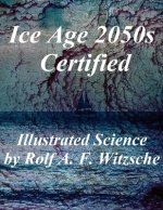 Ice Age 2050s Certified: Illustrated Science Exploration