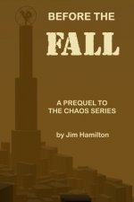 Before the Fall: A Prequel to The Chaos Series