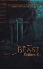 Beast: An erotic reinterpretation of the classic story of BEAUTY AND THE BEAST.