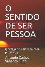 O Sentido de Ser Pessoa: o desejo de uma vida com propósitos