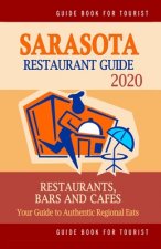 Sarasota Restaurant Guide 2020: Best Rated Restaurants in Sarasota, Florida - Top Restaurants, Special Places to Drink and Eat Good Food Around (Resta