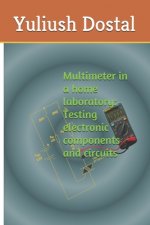 Multimeter in a home laboratory: Testing electronic components and circuits