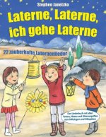 Laterne, Laterne, ich gehe Laterne - 22 zauberhafte Laternenlieder: Das Liederbuch mit allen Texten, Noten und Gitarrengriffen zum Mitsingen und Mitsp