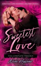 Sweetest Love: The Complete Trilogy