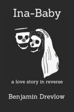 Ina-Baby: a love story in reverse
