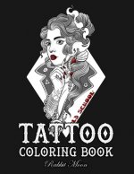 Tattoo Coloring Book: An Adult Coloring Book with Awesome, Sexy, and Relaxing Tattoo Designs for Men and Women