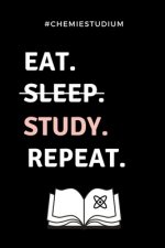 #chemiestudium Eat. Sleep. Study. Repeat.: A5 Geschenkbuch KARIERT für Chemie Fans - Geschenk fuer Studenten - zum Schulabschluss - Semesterstart - be